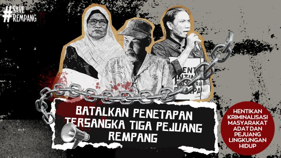 Publik Mendesak Pencabutan Penetapan Tersangka Tiga Masyarakat Rempang